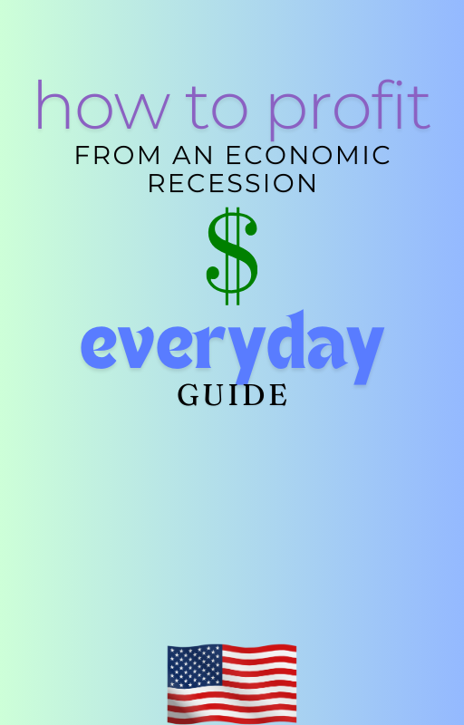 How To Profit From An Economic Recession (ebook) (Instant download)